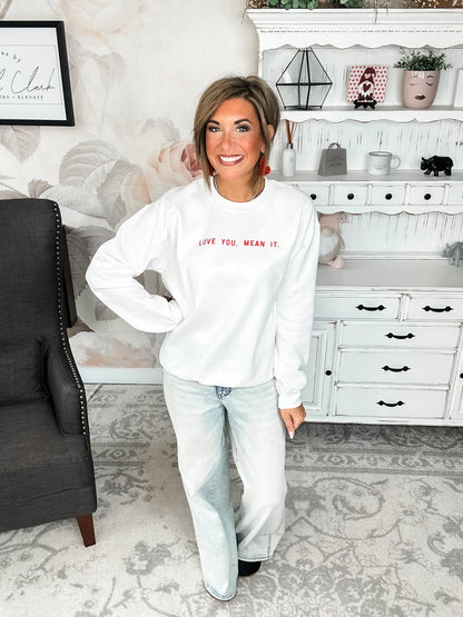 Love You, Mean It Pullover Sweatshirt