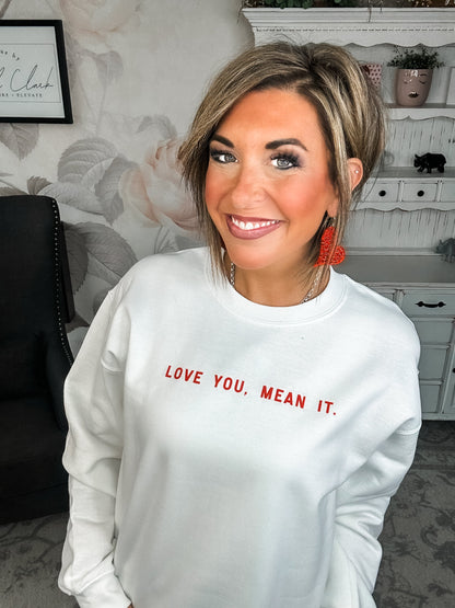 Love You, Mean It Pullover Sweatshirt