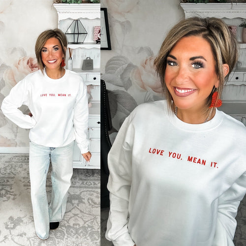 Love You, Mean It Pullover Sweatshirt