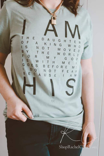 I Am His Graphic Tee